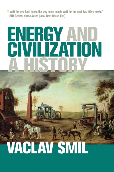 Energy and Civilization : A History | Smil, Vaclav