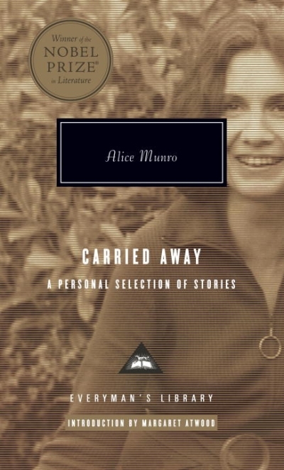 Carried Away : A Personal Selection of Stories | Munro, Alice
