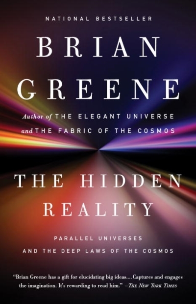 The Hidden Reality : Parallel Universes and the Deep Laws of the Cosmos | Greene, Brian
