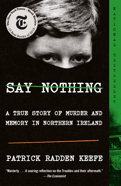 Say Nothing : A True Story of Murder and Memory in Northern Ireland | Keefe, Patrick Radden (Auteur)