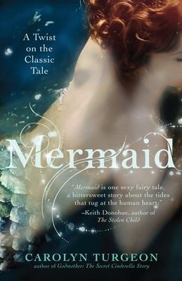 Mermaid : A Twist on the Classic Tale | Turgeon, Carolyn