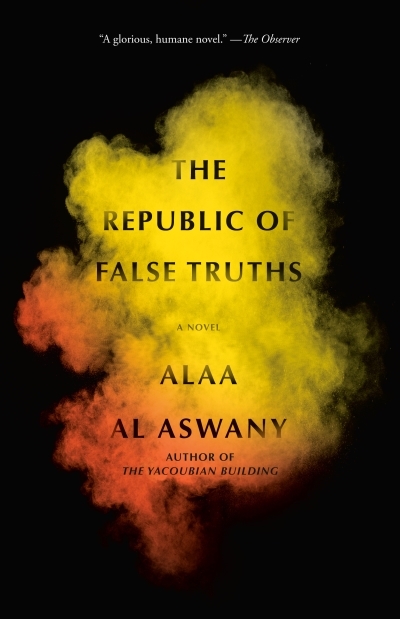 The Republic of False Truths | Aswany, Alaa Al