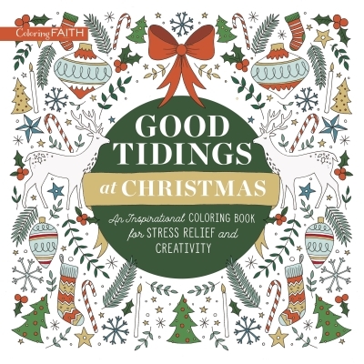 Good Tidings at Christmas : An Inspirational Coloring Book for Stress Relief and Creativity | Zondervan,