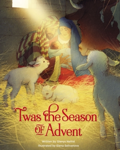 'Twas the Season of Advent : Devotions and Stories for the Christmas Season | Nellist, Glenys