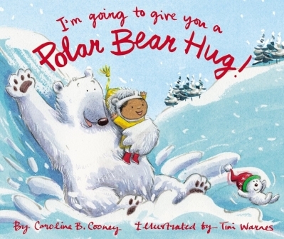 I'm Going to Give You a Polar Bear Hug | Cooney, Caroline B.