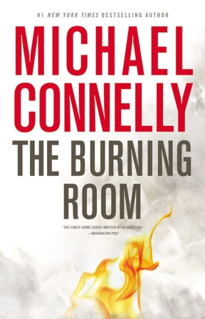 A Harry Bosch Novel T.17 - The Burning Room | Connelly, Michael