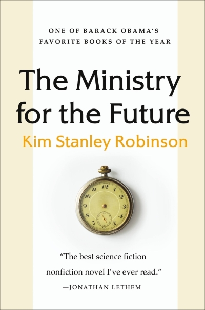 The Ministry for the Future : A Novel | Robinson, Kim Stanley