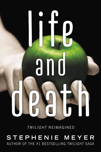 Life and Death: Twilight Reimagined | Meyer, Stephenie