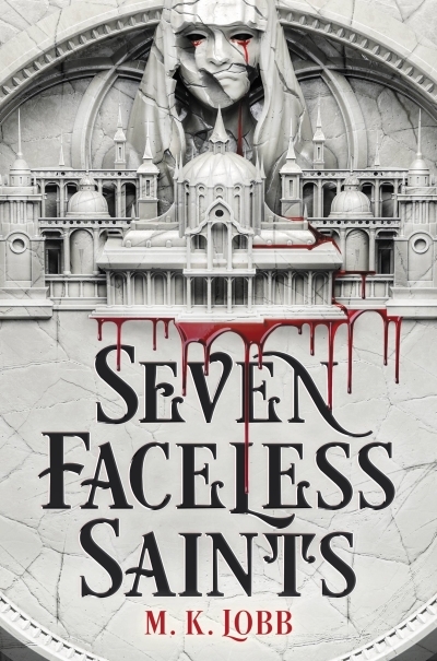 Seven Faceless Saints | Lobb, M.K.