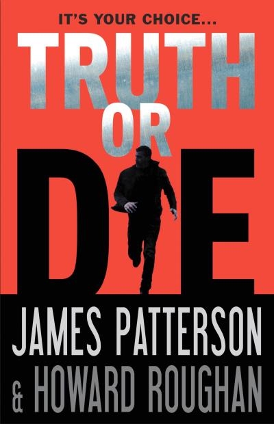 Truth or Die | Patterson, James