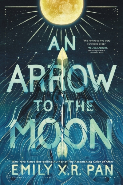 An Arrow to the Moon | Pan, Emily X.R.