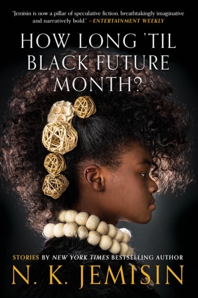 How Long 'til Black Future Month? : Stories | Jemisin, N. K.