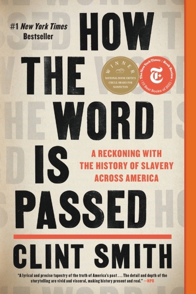 How the Word Is Passed : A Reckoning with the History of Slavery Across America | Smith, Clint (Auteur)