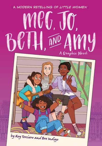 Meg, Jo, Beth, and Amy: A Graphic Novel : A Modern Retelling of Little Women | Terciero, Rey
