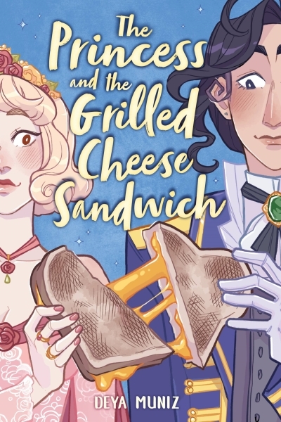 The Princess and the Grilled Cheese Sandwich (A Graphic Novel) | Muniz, Deya