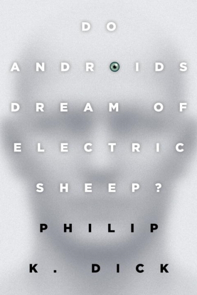 Do Androids Dream of Electric Sheep? : The inspiration for the films Blade Runner and Blade Runner 2049 | Dick, Philip K.