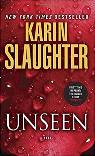 Unseen (with bonus novella "Busted") : A Novel | Slaughter, Karin
