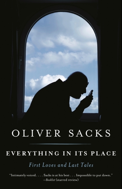 Everything in Its Place : First Loves and Last Tales | Sacks, Oliver