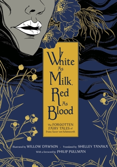 White as Milk, Red as Blood : The Forgotten Fairy Tales of Franz Xaver von Schönwerth | von Schonwerth, Franz Xaver