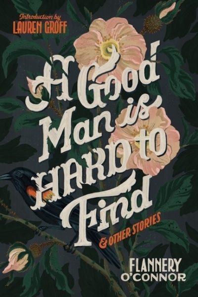 A Good Man Is Hard To Find And Other Stories | O'Connor, Flannery (Auteur)