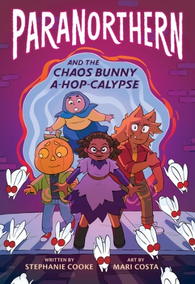 ParaNorthern : And the Chaos Bunny A-hop-calypse | Cooke, Stephanie