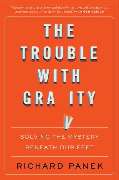 Trouble with Gravity (The) : Solving the Mystery Beneath Our Feet | Panek, Richard