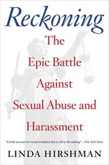 Reckoning : The Epic Battle Against Sexual Abuse and Harassment | Hirshman, Linda