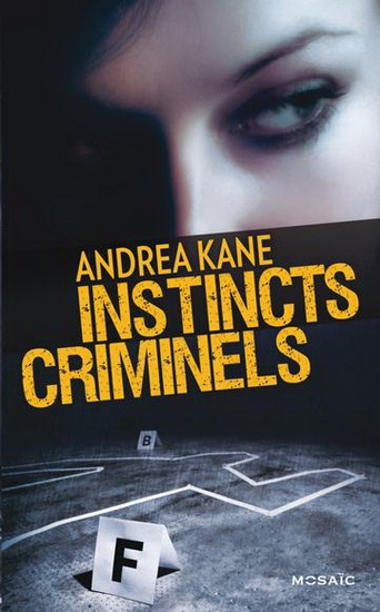 Instincts criminels  | Kane, Andrea