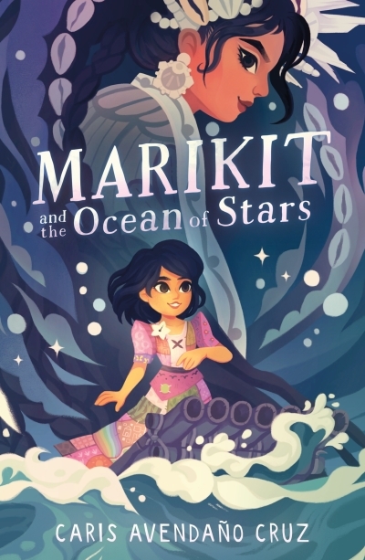 Marikit and the Ocean of Stars | Cruz, Caris Avendano
