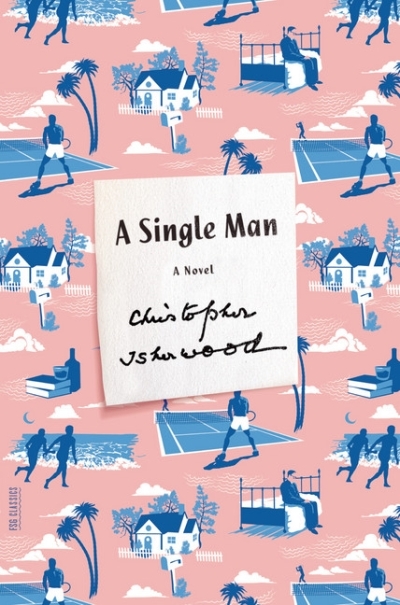 A Single Man : A Novel | Isherwood, Christopher