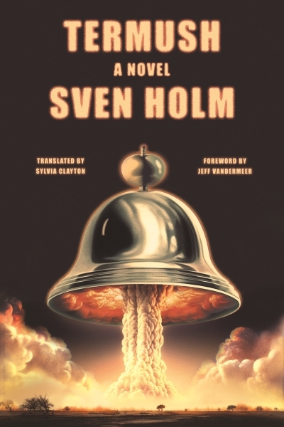 Termush : A Novel | Holm, Sven (Auteur)