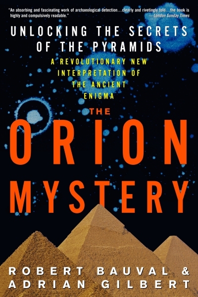 The Orion Mystery : Unlocking The Secrets of the Pyramids | Bauval, Robert
