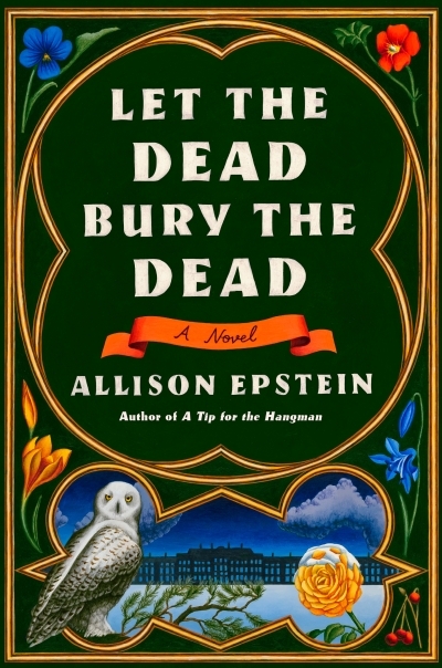 Let the Dead Bury the Dead : A Novel | Epstein, Allison (Auteur)