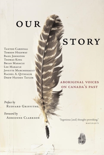 Our Story : Aboriginal Voices on Canada's Past | King, Thomas