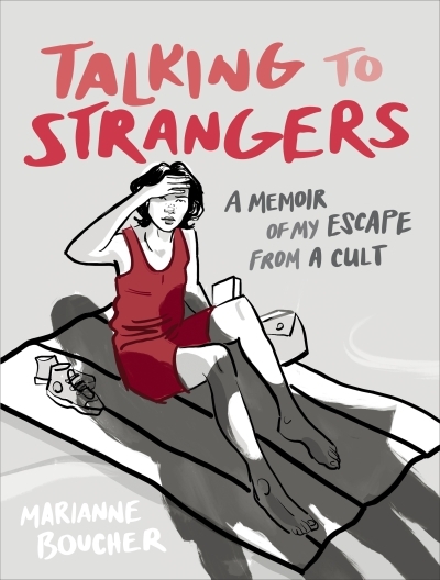Talking to Strangers : A Memoir of My Escape from a Cult | Boucher, Marianne