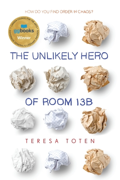 The Unlikely Hero of Room 13B | Toten, Teresa (Auteur)