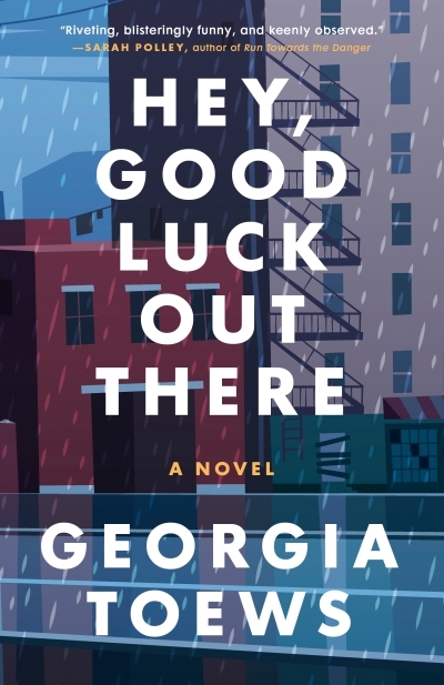 Hey, Good Luck Out There  | Toews, Georgia