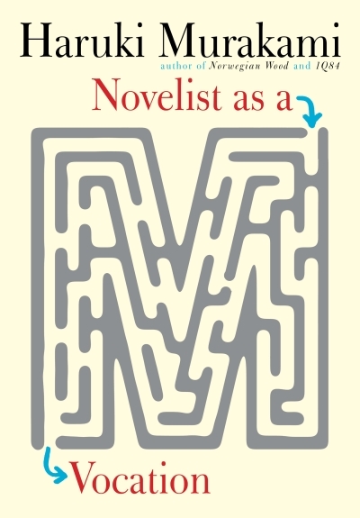 Novelist as a Vocation | Murakami, Haruki