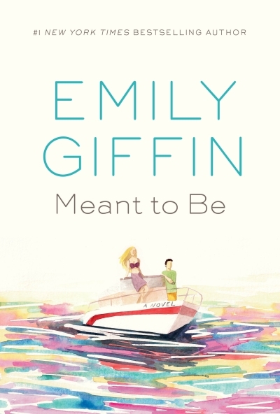 Meant to Be : A Novel | Giffin, Emily