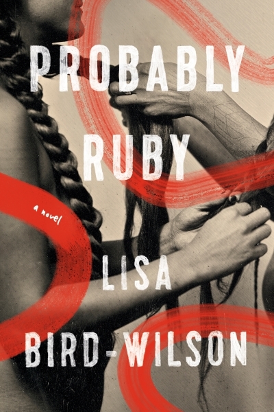 Probably Ruby : A Novel | Bird-Wilson, Lisa