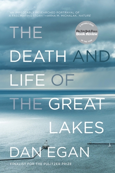 The Death and Life of the Great Lakes | Egan, Dan