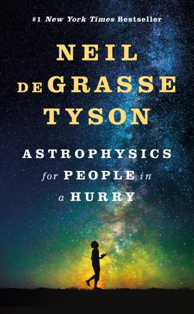 Astrophysics for People in a Hurry | Tyson, Neil deGrasse