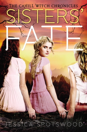The Cahill Witch Chronicles T.03 - Sisters' Fate (Hardcover) | Spotswood, Jessica