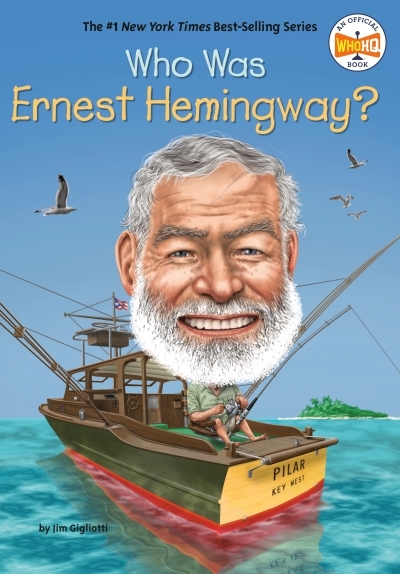 Who Was Ernest Hemingway? | Gigliotti, Jim