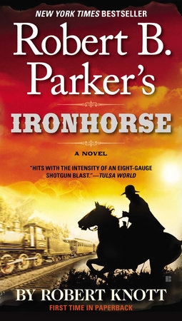 Robert B. Parker's Ironhorse | Knott, Robert