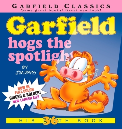 Garfield Hogs the Spotlight : His 36th Book | Davis, Jim (Auteur)