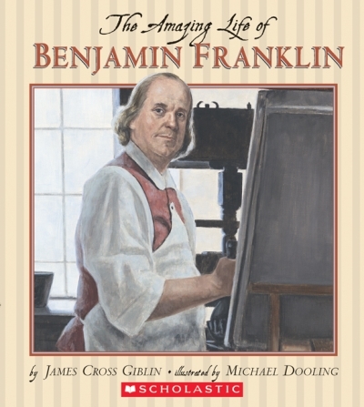 The Amazing Life of Benjamin Franklin | Giblin, James Cross