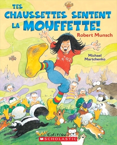 Tes chaussettes sentent la mouffette!  | Munsch, Robert N.