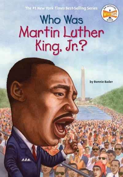 Who Was Martin Luther King, Jr.? | Bader, Bonnie