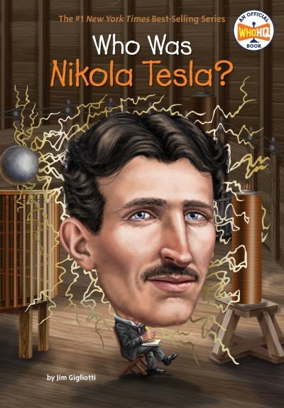 Who Was Nikola Tesla? | Gigliotti, Jim